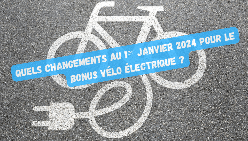 Quels changements au 1 janvier 2024 pour le bonus vélo électrique
